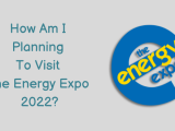 How-Am-I-Planning-To-Visit-The-Energy-Expo-2022
